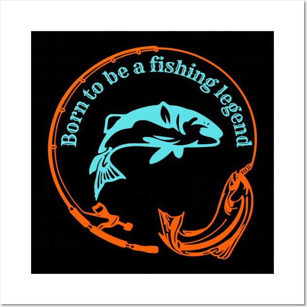 Born to be fishing legend Wall Art by JB's Design Store